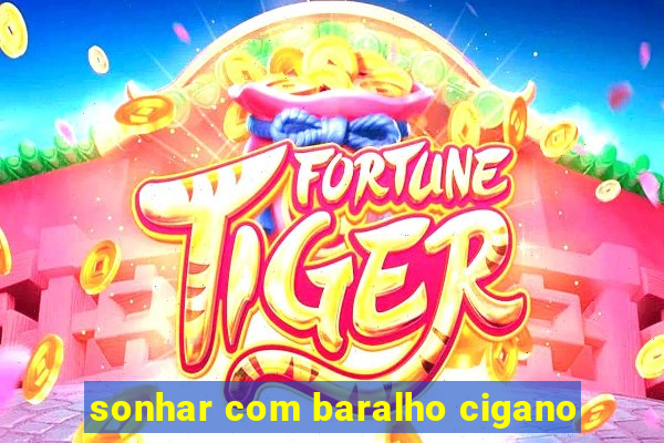 sonhar com baralho cigano